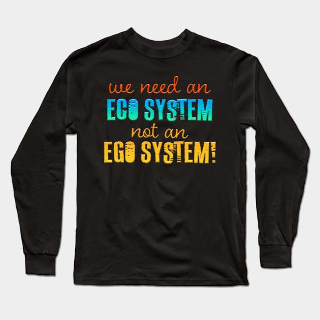 Eco System Long Sleeve T-Shirt by MichaelaGrove